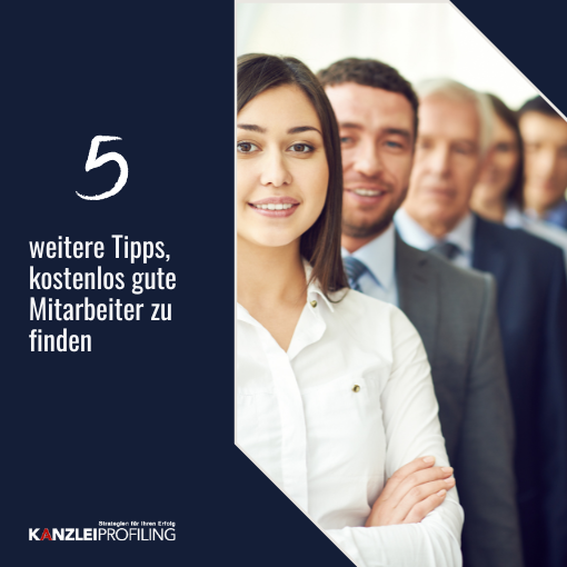5 weitere Tipps, kostenlos gute MItarbeiter zu finden Marion Ketteler Kanzleiprofiling